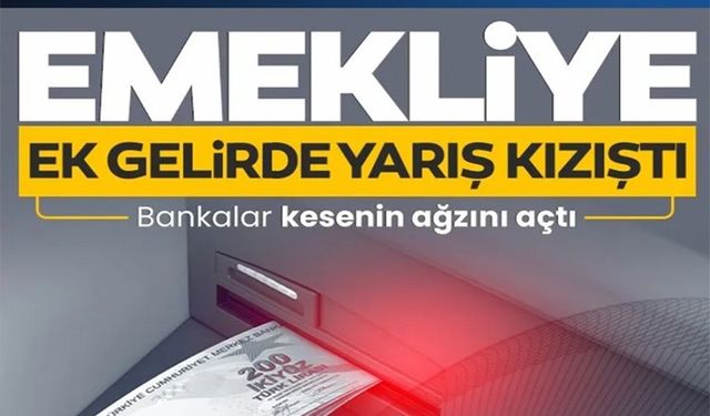 EMEKLİ PROMOSYONU İÇİN BANKALAR KESENİN AĞZINI AÇTI