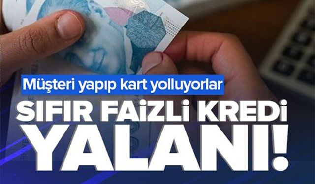 BANKALARIN SIFIR FAİZLİ KREDİ YALANI! VATANDAŞI İSYAN ETTİRDİLER