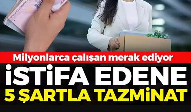 İSTİFA EDEN ÇALIŞANIN TAZMİNAT ALABİLMESİ İÇİN 5 FARKLI YÖNTEM