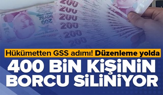 400 BİN KİŞİNİN BORCU SİLİNİYOR!.