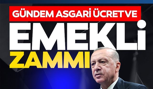 GÜNDEM ASGARİ ÜCRET, EMEKLİ VE MEMUR MAAŞI!