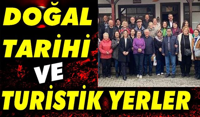 BİLECİK'İN TARİHİ VE DOĞAL GÜZELLİKLERİ KEŞFETTİLER