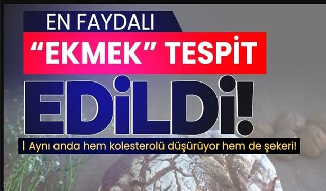 EN FAYDALI EKMEK KEŞFEDİLDİ!