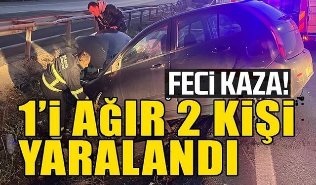 FECİ KAZA! 1'İ AĞIR 2 KİŞİ YARALANDI