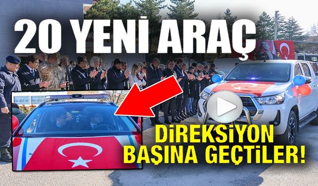 BİLECİK'TE EMNİYET VE JANDARMA TEŞKİLATLARINA 20 YENİ ARAÇ