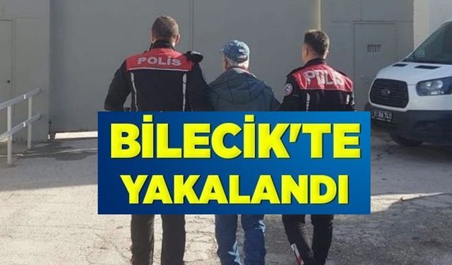 BİLECİK'TE YAKALANDI