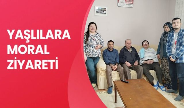 YAŞLILARA MORAL ZİYARETİ