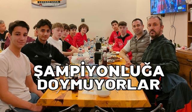 ŞAMPİYONLUĞA DOYMUYORLAR