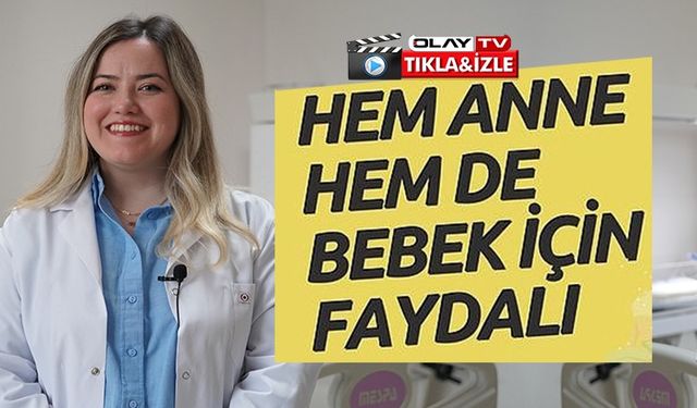 HEM ANNE HEM DE BEBEK İÇİN FAYDALI