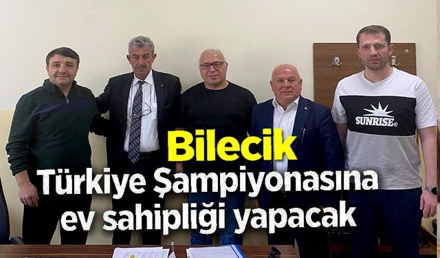 BİLECİK TÜRKİYE ŞAMPİYONASINA EV SAHİPLİĞİ YAPACAK