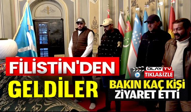 FİLİSTİN'DEN ERTUĞRULGAZİ TÜRBESİ'Nİ ZİYARETE GELDİLER