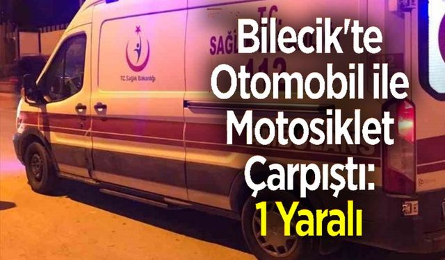 MOTOSİKLET İLE OTOMOBİL ÇARPIŞTI: 1 YARALI