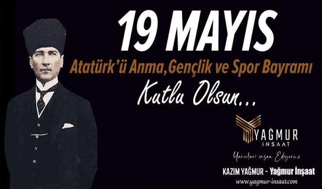 İŞ İNSANI YAĞMUR,19 MAYIS ATATÜRK’Ü ANMA GENÇLİK VE SPOR BAYRAMI’NI KUTLADI