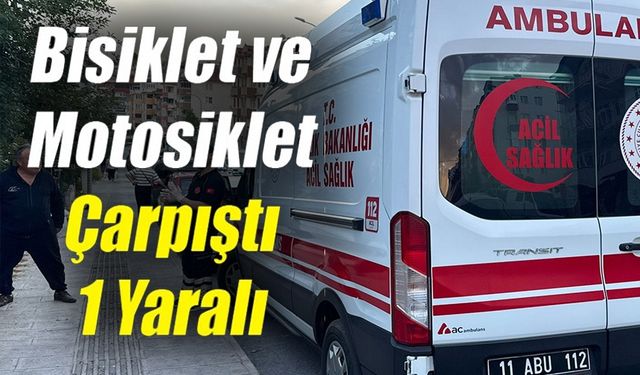 MOTOSİKLET İLE BİSİKLET ÇARPIŞTI; 1 YARALI