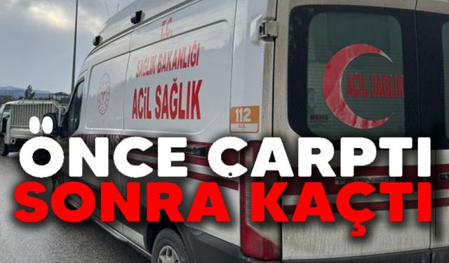 MOTOSİKLETE ÇARPTI, ARDINDAN KAÇTI