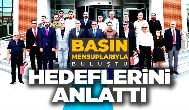 REKTÖR KAPLANCIKLI, BASIN MENSUPLARIYLA BİR ARAYA GELDİ