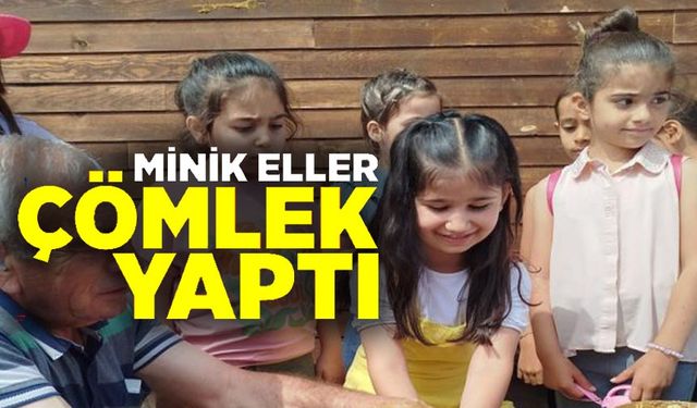 MİNİK ELLER ÇÖMLEKLE BULUŞTU
