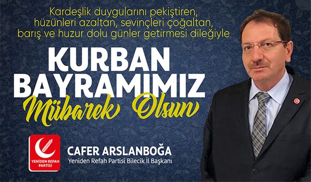 YRP İL BAŞKANI CAFER ARSLANBOĞA, VATANDAŞLARIN KURBAN BAYRAMI’NI KUTLADI