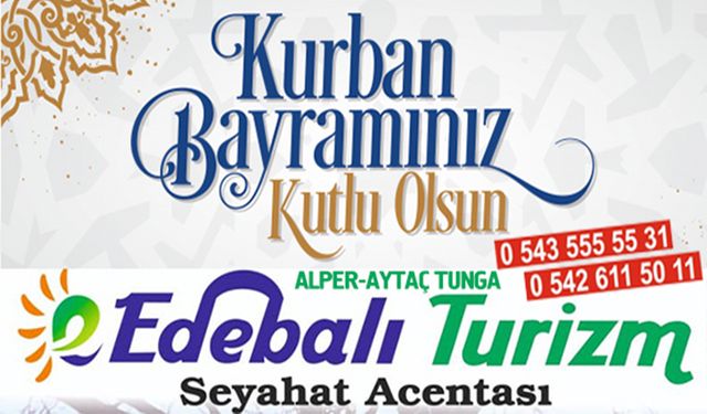 EDEBALİ TURİZM, VATANDAŞLARIN KURBAN BAYRAMI’NI KUTLADI