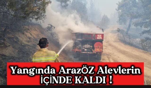Yangında Arazöz Alevlerin İçinde Kaldı!