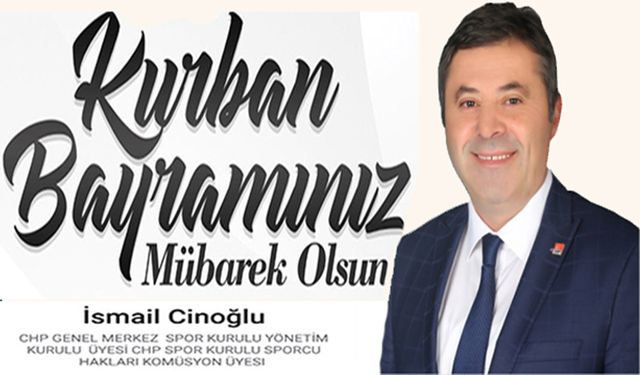 İSMAİL CİNOĞLU, VATANDAŞLARIN KURBAN BAYRAMI’NI KUTLADI