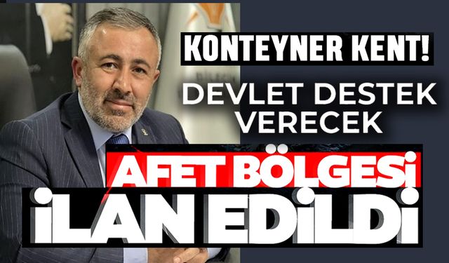 'GENEL HAYATA ETKİLİ AFET BÖLGESİ' OLARAK İLAN EDİLDİ