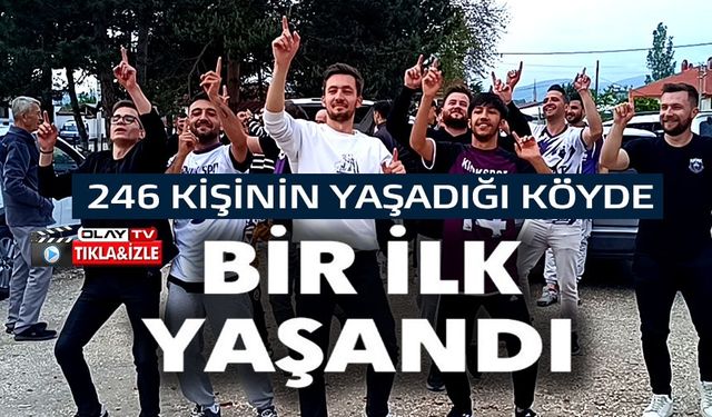 246 KİŞİNİN YAŞADIĞI KÖYDE BİR İLKE YAŞANDI