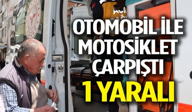 OTOMOBİL İLE MOTOSİKLET ÇARPIŞTI; 1 YARALI