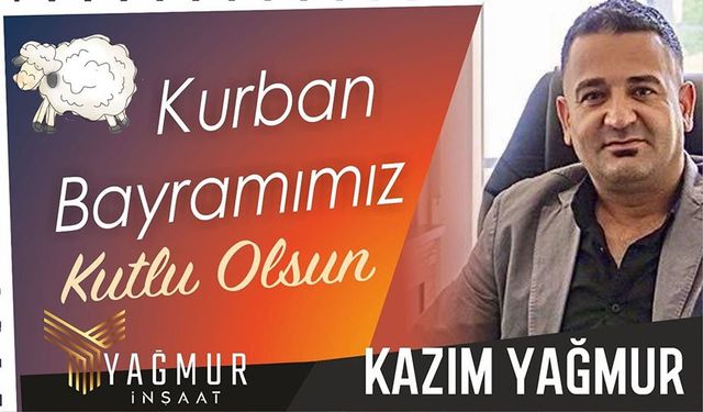İŞ İNSANI KAZIM YAĞMUR, VATANDAŞLARIN KURBAN BAYRAMI’NI KUTLADI