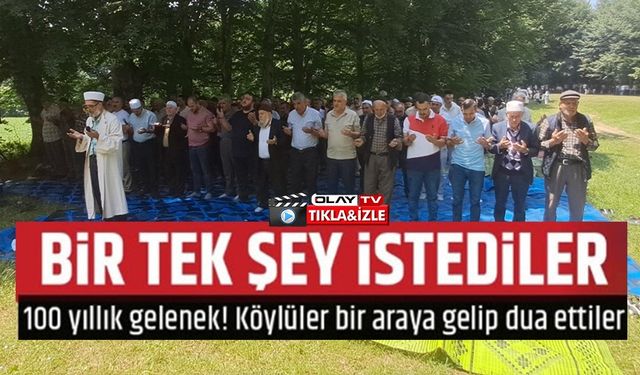 ASIRLIK GELENEK SÜRDÜ: YAĞMUR VE ŞÜKÜR DUASINA ONLARCA KİŞİ KATILDI