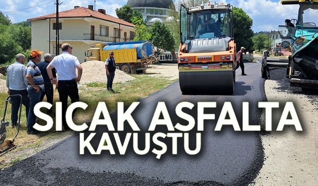 KÖY YOLLARI SICAK ASFALTLA BULUŞUYOR
