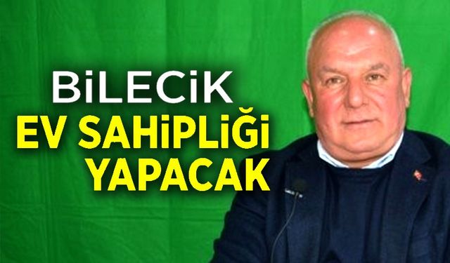BİLECİK EV SAHİPLİĞİ YAPACAK