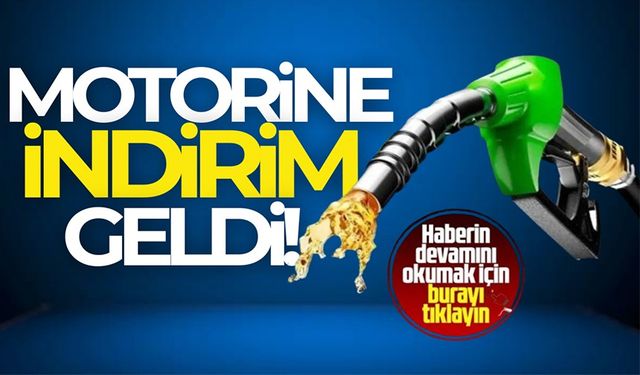 MOTORİNE İNDİRİM GELDİ