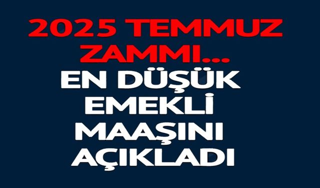 EN DÜŞÜK EMEKLİ MAAŞININ NE KADAR OLACAĞINI AÇIKLADI