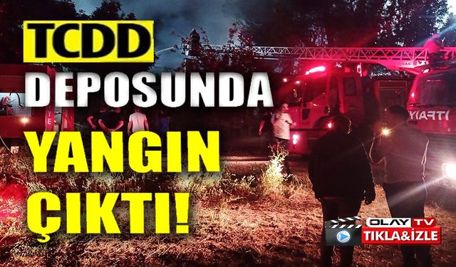 TCDD DEPOSUNDA YANGIN