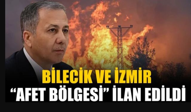 BİLECİK VE İZMİR ‘GENEL HAYATA ETKİLİ AFET BÖLGESİ’ İLAN EDİLDİ