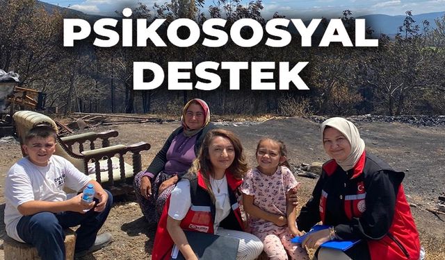 YANGIN MAĞDURLARINA PSİKOSOSYAL DESTEK SÜRÜYOR