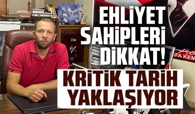 30 GÜN İÇİNDE BAŞVURMAYAN EHLİYET SAHİPLERİ HAKKINI KAYBEDECEK