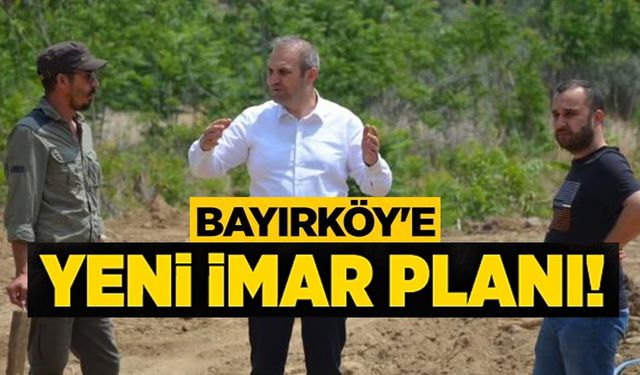 BAYIRKÖY'DE YENİ İMAR ALANINDA ÇALIŞMALAR BAŞLADI