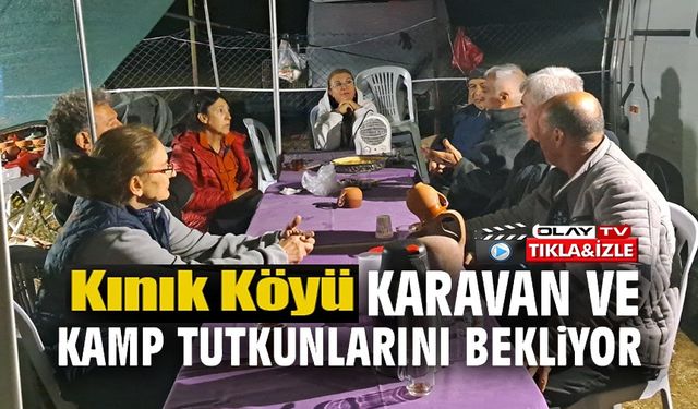 KINIK KÖYÜ, KAMP VE KARAVAN TUTKUNLARINI AĞIRLIYOR