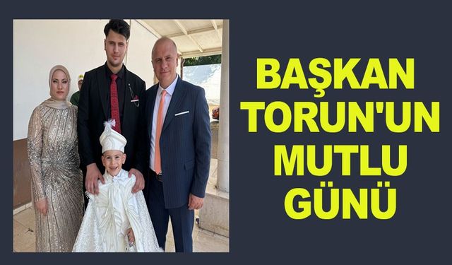 BEKİR TORUN'UN SEVİNÇ DOLU GÜNÜ