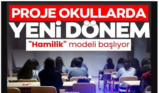 PROJE OKULLARINDA YENİ DÖNEM!