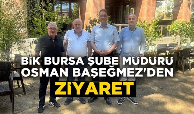 ŞUBE MÜDÜRÜ BAŞEĞMEZ'DEN BİLECİK TEMASLARI