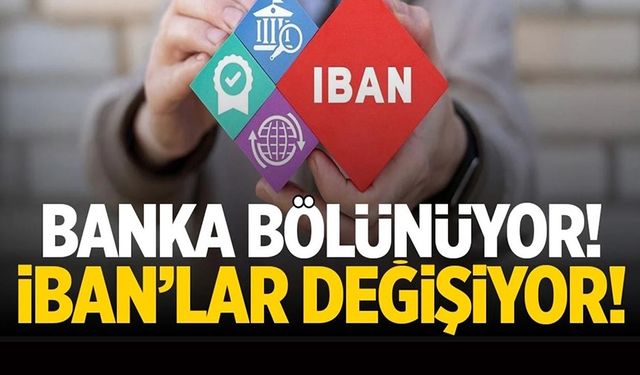 TÜM IBAN'LAR DEĞİŞECEK