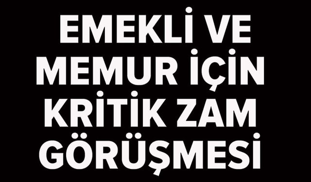 EMEKLİ VE MEMURLAR İÇİN YENİ DÖNEM