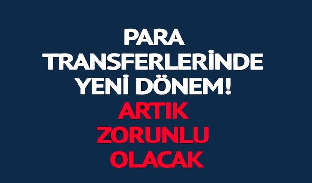 PARA TRANSFERLERİNDE YENİ DÖNEM