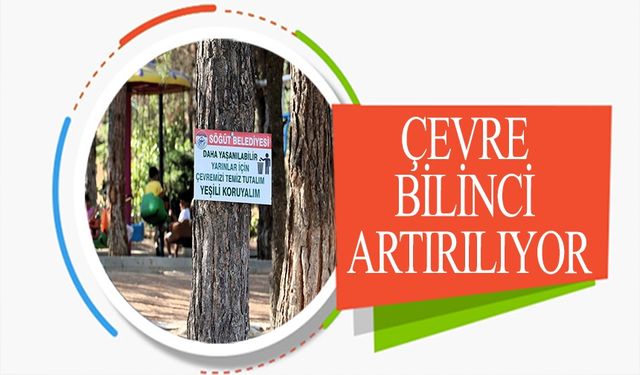SÖĞÜT'TE ÇEVRE BİLİNCİ ARTIRILIYOR