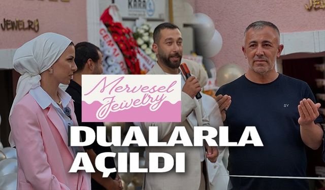 "MERVESEL JEWELRY" BİLECİK’TE AÇILDI