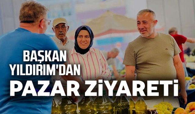 AK PARTİ BİLECİK İL BAŞKANI YILDIRIM, PAZAR YERİNDE VATANDAŞLARLA BULUŞTU