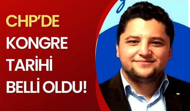 CHP'DE KONGRE TARİHİ BELLİ OLDU